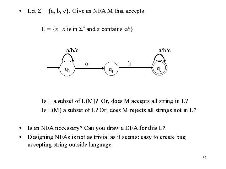  • Let Σ = {a, b, c}. Give an NFA M that accepts: