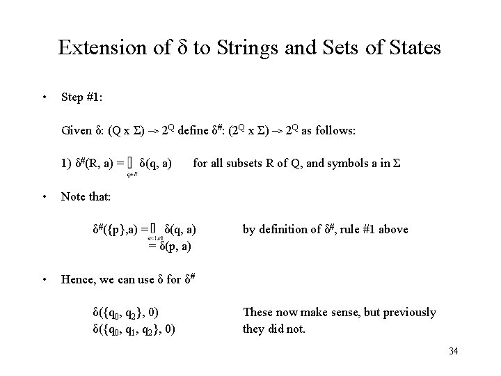 Extension of δ to Strings and Sets of States • Step #1: Given δ: