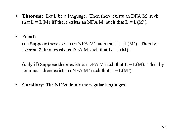  • Theorem: Let L be a language. Then there exists an DFA M
