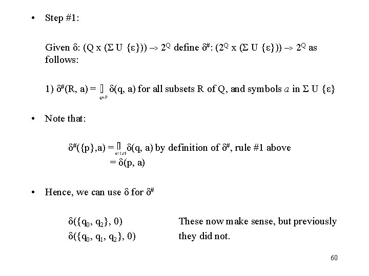  • Step #1: Given δ: (Q x (Σ U {ε})) –> 2 Q