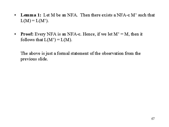  • Lemma 1: Let M be an NFA. Then there exists a NFA-ε