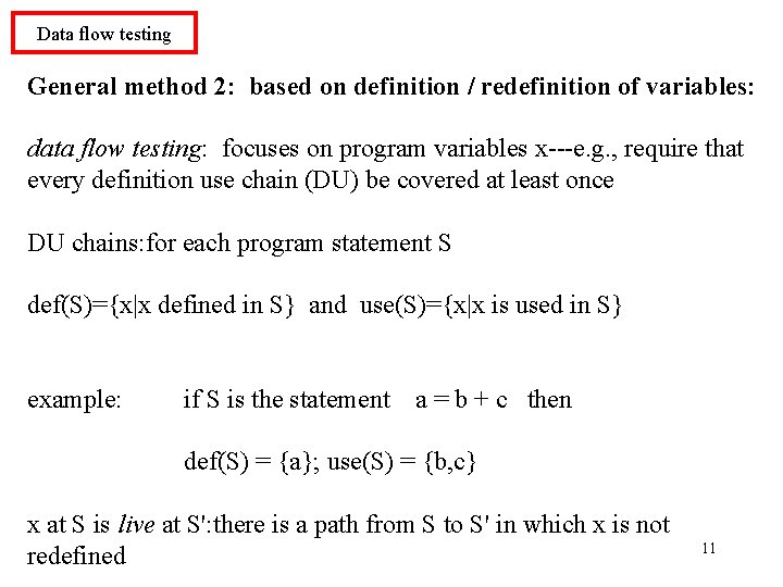 Data flow testing General method 2: based on definition / redefinition of variables: data