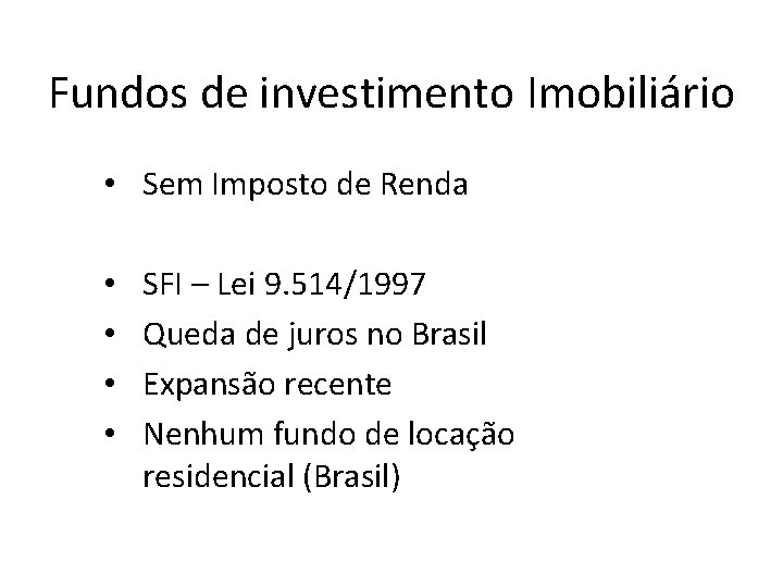 Fundos de investimento Imobiliário • Sem Imposto de Renda • • SFI – Lei