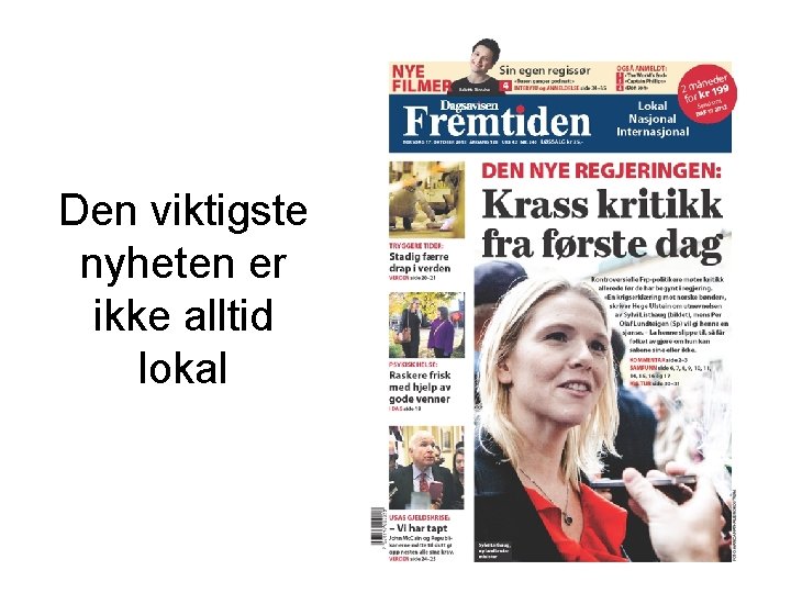 Den viktigste nyheten er ikke alltid lokal 