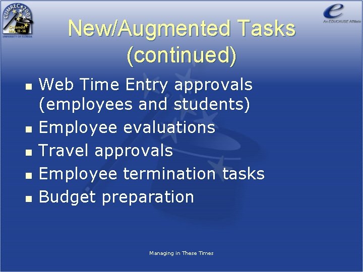 New/Augmented Tasks (continued) n n n Web Time Entry approvals (employees and students) Employee
