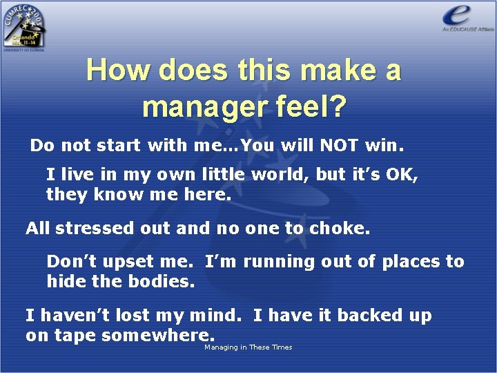 How does this make a manager feel? Do not start with me…You will NOT