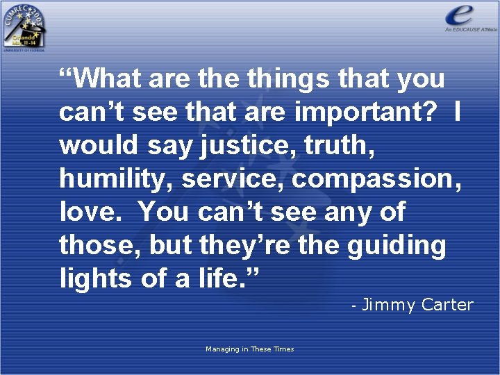 “What are things that you can’t see that are important? I would say justice,
