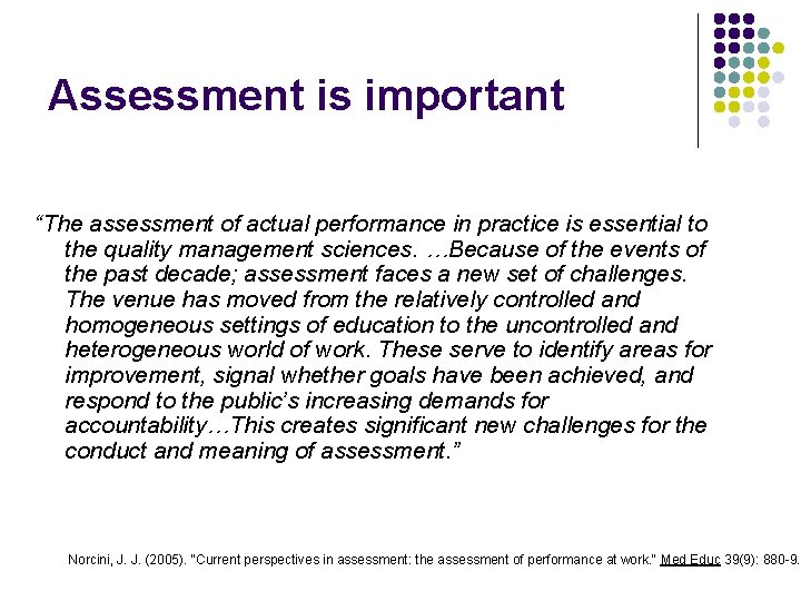 Assessment is important “The assessment of actual performance in practice is essential to the