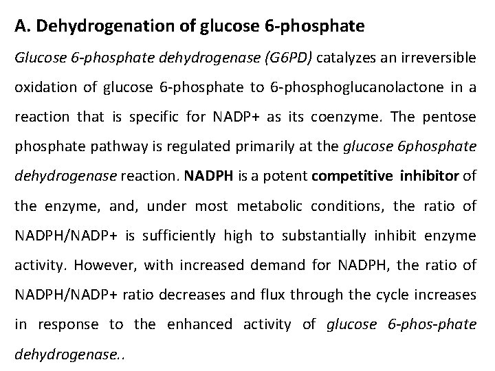 A. Dehydrogenation of glucose 6 -phosphate Glucose 6 -phosphate dehydrogenase (G 6 PD) catalyzes