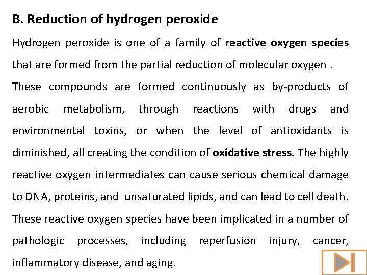 B. Reduction of hydrogen peroxide Hydrogen peroxide is one of a family of reactive