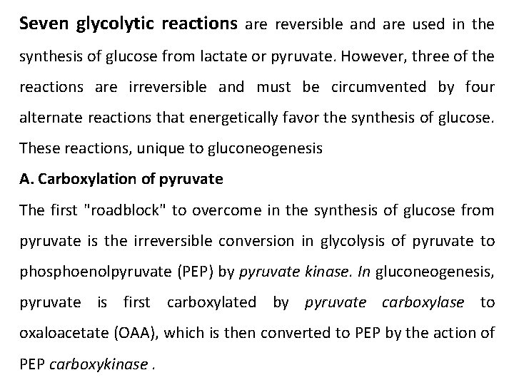 Seven glycolytic reactions are reversible and are used in the synthesis of glucose from