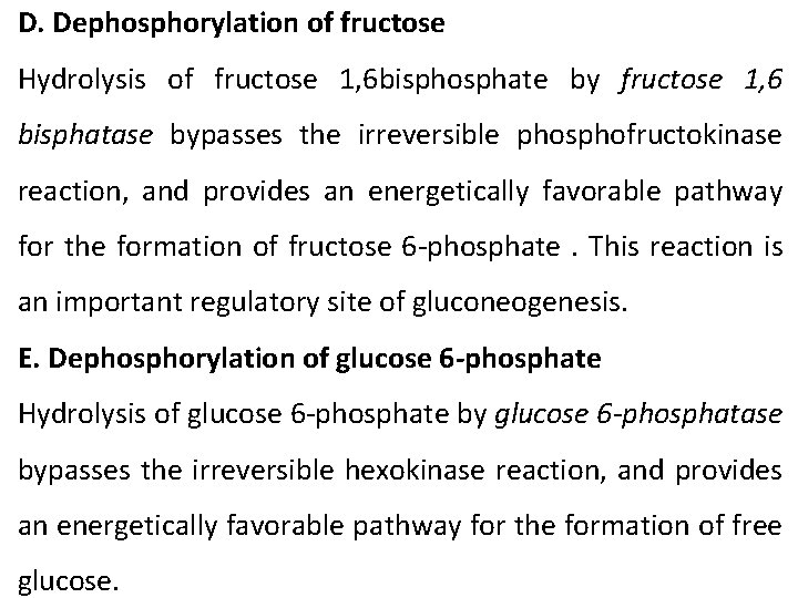 D. Dephosphorylation of fructose Hydrolysis of fructose 1, 6 bisphosphate by fructose 1, 6