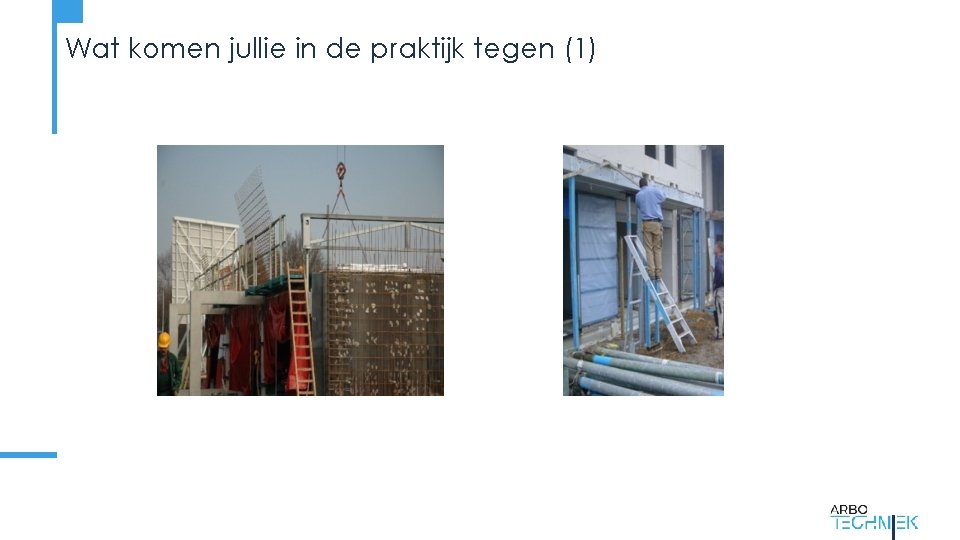 Wat komen jullie in de praktijk tegen (1) 