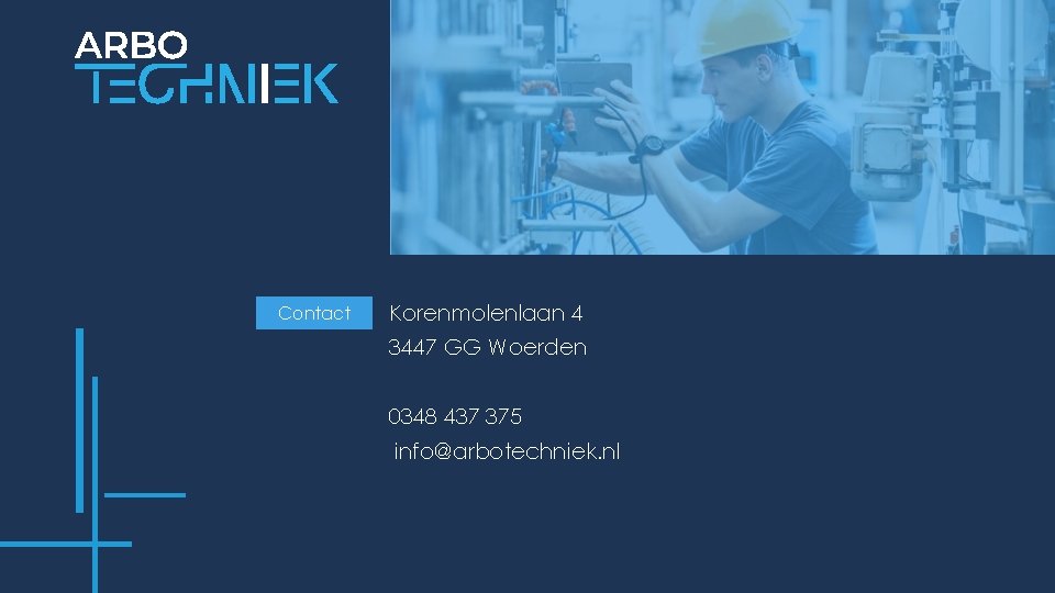Contact Korenmolenlaan 4 3447 GG Woerden 0348 437 375 info@arbotechniek. nl 
