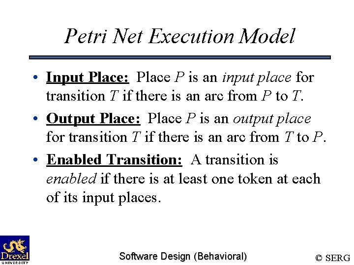 Petri Net Execution Model • Input Place: Place P is an input place for