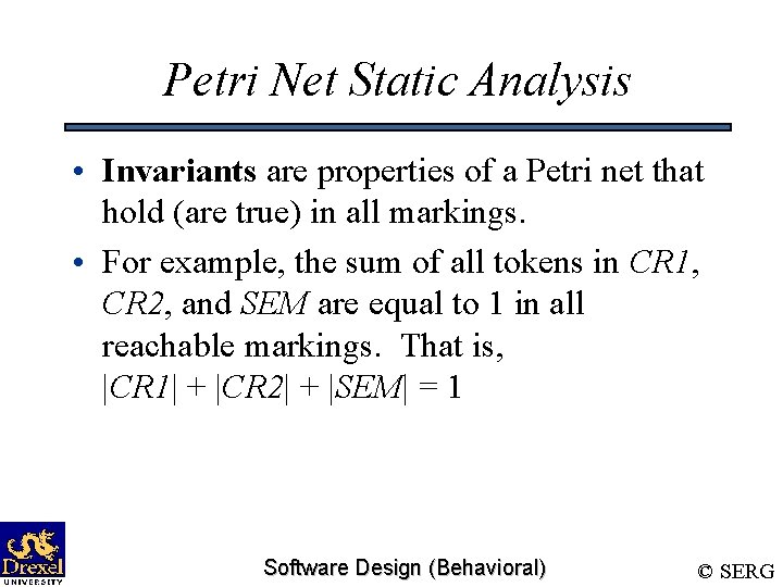 Petri Net Static Analysis • Invariants are properties of a Petri net that hold