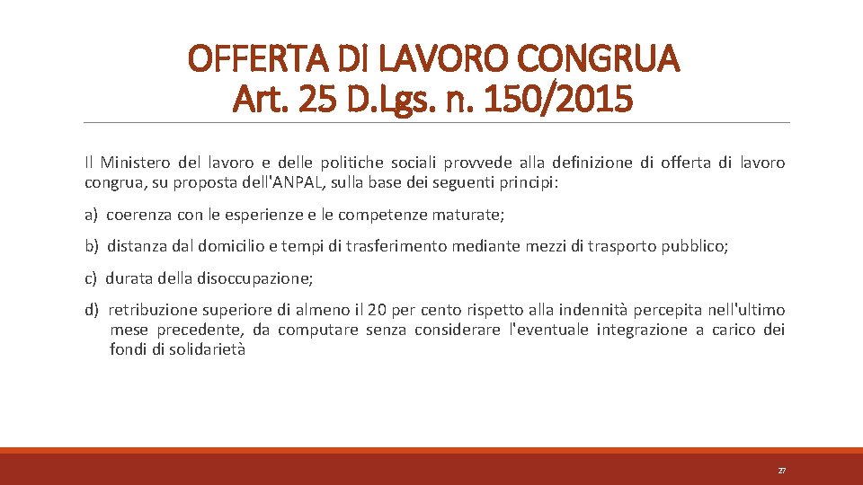 OFFERTA DI LAVORO CONGRUA Art. 25 D. Lgs. n. 150/2015 Il Ministero del lavoro