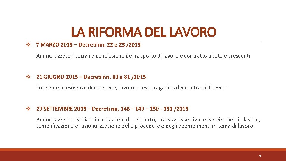 LA RIFORMA DEL LAVORO v 7 MARZO 2015 – Decreti nn. 22 e 23