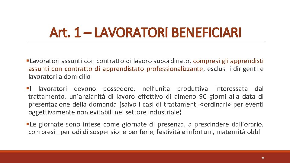 Art. 1 – LAVORATORI BENEFICIARI §Lavoratori assunti contratto di lavoro subordinato, compresi gli apprendisti