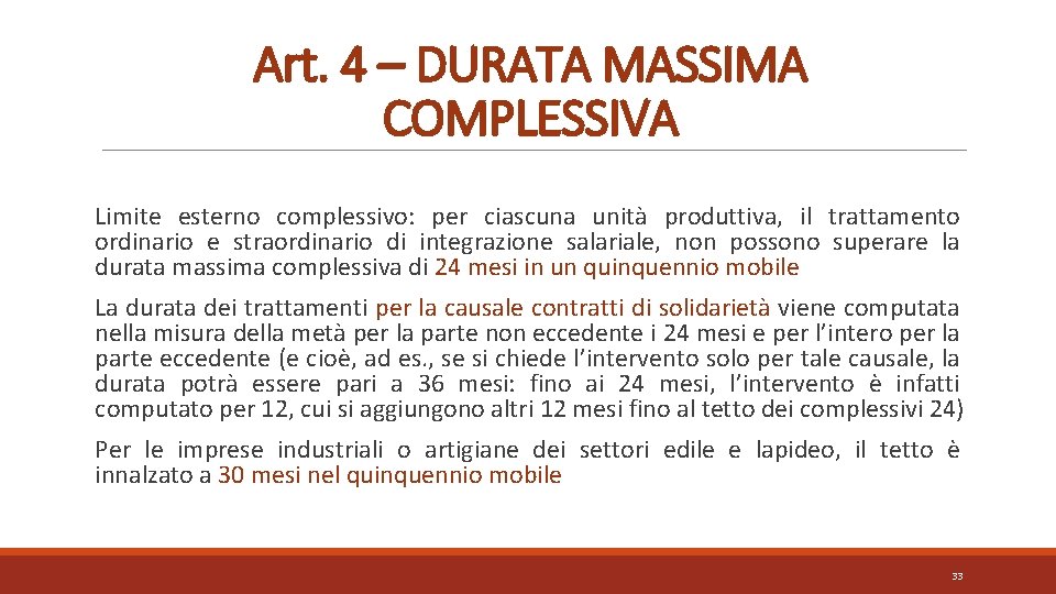 Art. 4 – DURATA MASSIMA COMPLESSIVA Limite esterno complessivo: per ciascuna unità produttiva, il