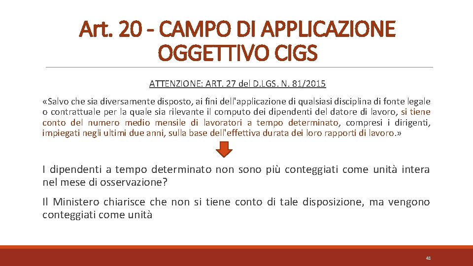 Art. 20 - CAMPO DI APPLICAZIONE OGGETTIVO CIGS ATTENZIONE: ART. 27 del D. LGS.