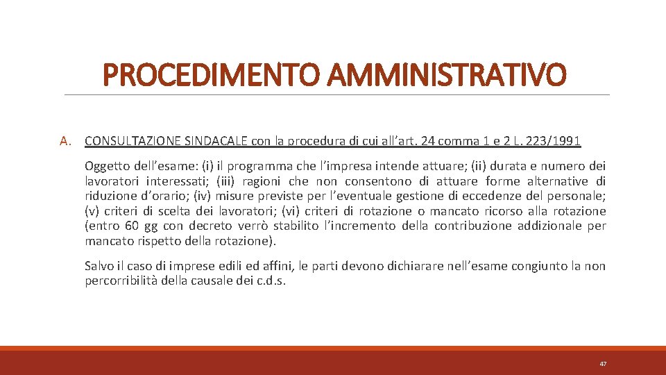 PROCEDIMENTO AMMINISTRATIVO A. CONSULTAZIONE SINDACALE con la procedura di cui all’art. 24 comma 1