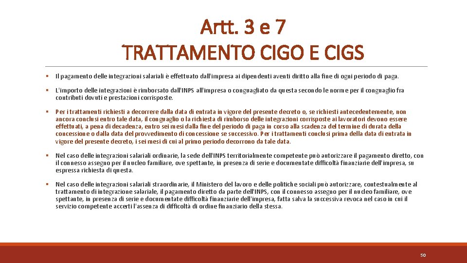 Artt. 3 e 7 TRATTAMENTO CIGO E CIGS § Il pagamento delle integrazioni salariali