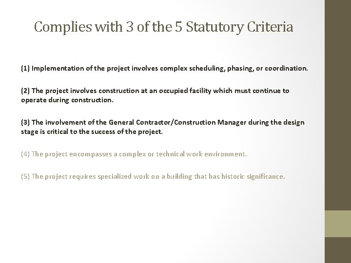 Complies with 3 of the 5 Statutory Criteria (1) Implementation of the project involves