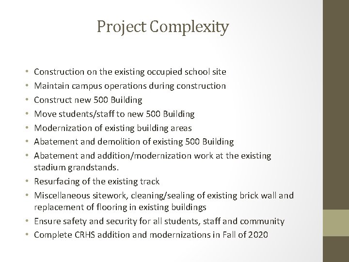 Project Complexity • • • Construction on the existing occupied school site Maintain campus