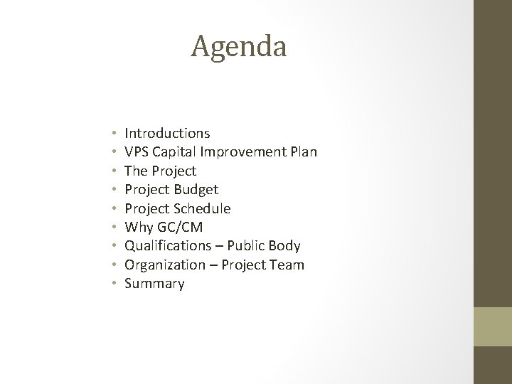 Agenda • • • Introductions VPS Capital Improvement Plan The Project Budget Project Schedule