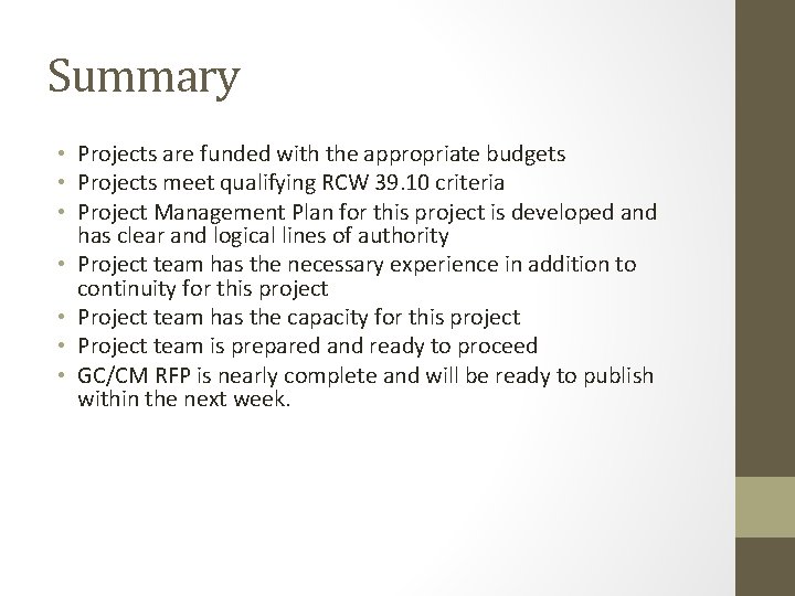 Summary • Projects are funded with the appropriate budgets • Projects meet qualifying RCW