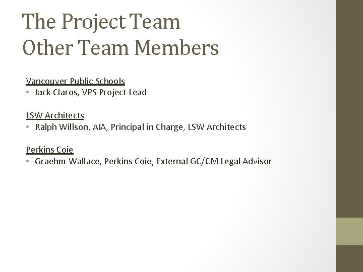 The Project Team Other Team Members Vancouver Public Schools • Jack Claros, VPS Project