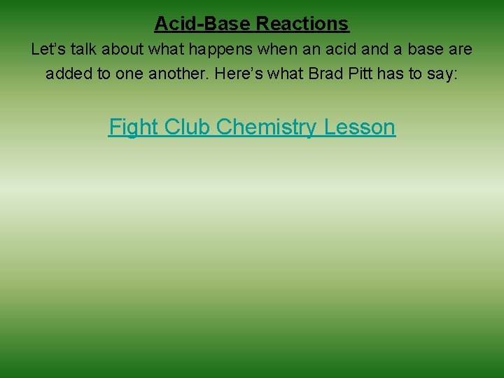 Acid-Base Reactions Let’s talk about what happens when an acid and a base are