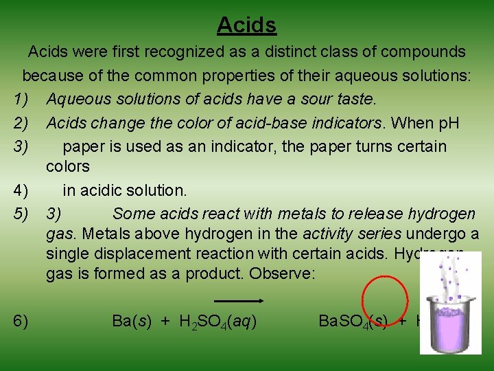 Acids were first recognized as a distinct class of compounds because of the common