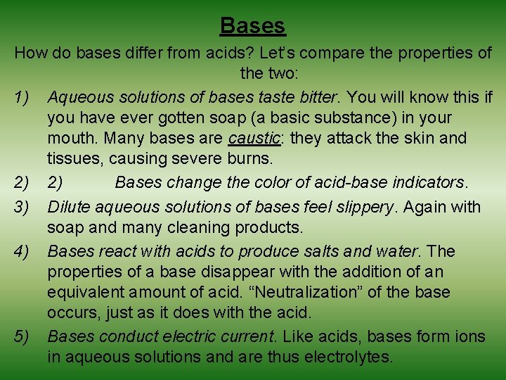 Bases How do bases differ from acids? Let’s compare the properties of the two: