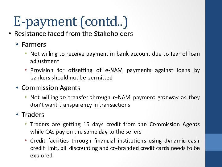 E-payment (contd. . ) • Resistance faced from the Stakeholders • Farmers • Not