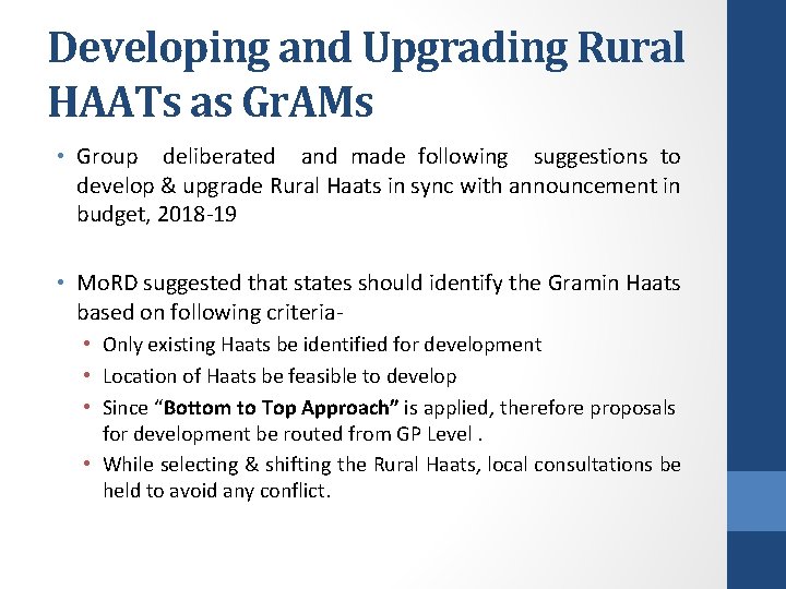 Developing and Upgrading Rural HAATs as Gr. AMs • Group deliberated and made following