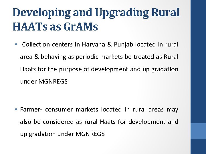 Developing and Upgrading Rural HAATs as Gr. AMs • Collection centers in Haryana &
