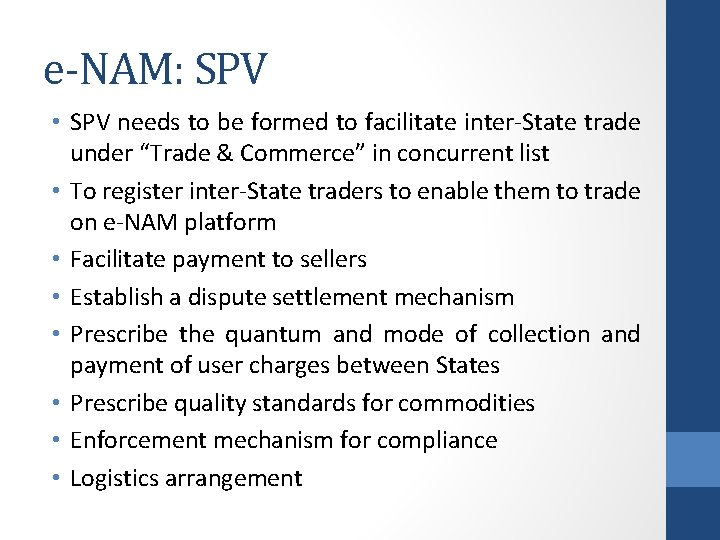 e-NAM: SPV • SPV needs to be formed to facilitate inter-State trade under “Trade
