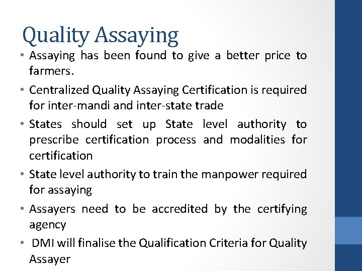 Quality Assaying • Assaying has been found to give a better price to farmers.
