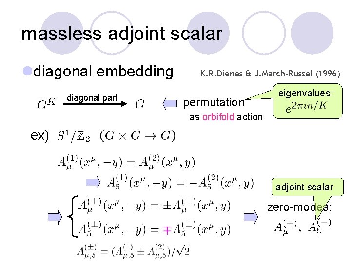 massless adjoint scalar ldiagonal embedding diagonal part K. R. Dienes & J. March-Russel (1996)