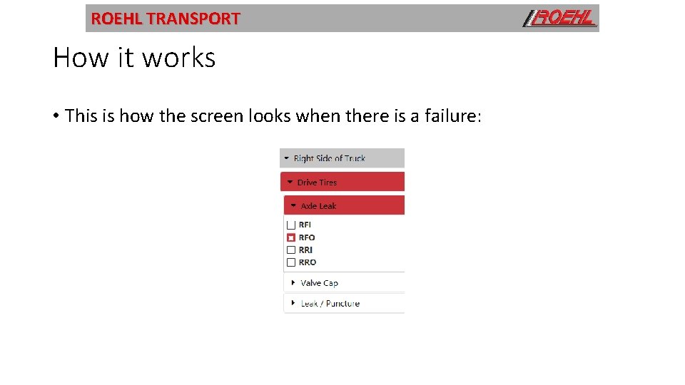 ROEHL TRANSPORT How it works • This is how the screen looks when there