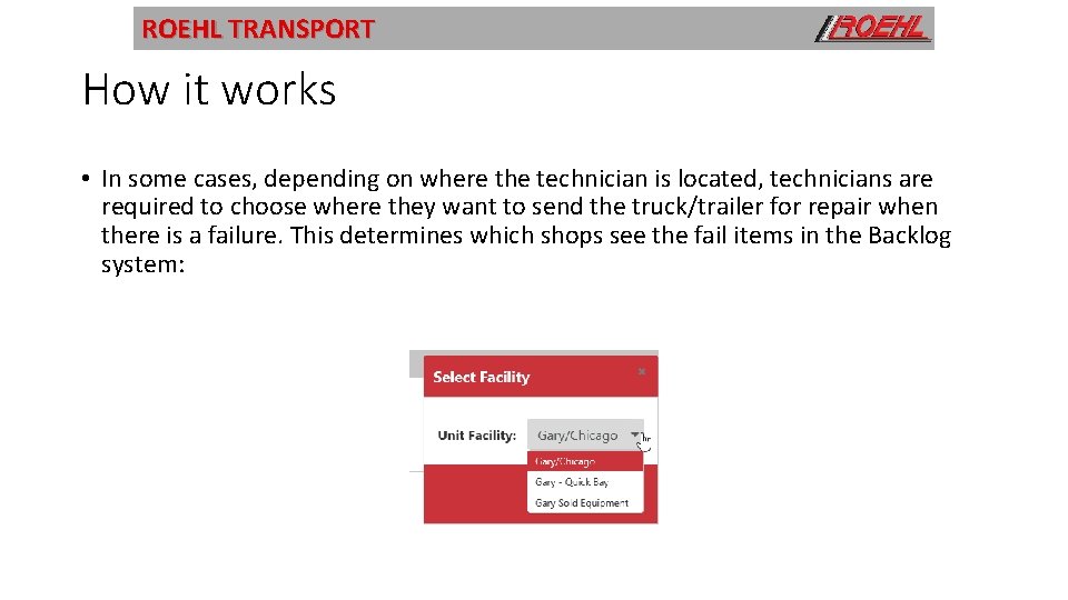 ROEHL TRANSPORT How it works • In some cases, depending on where the technician