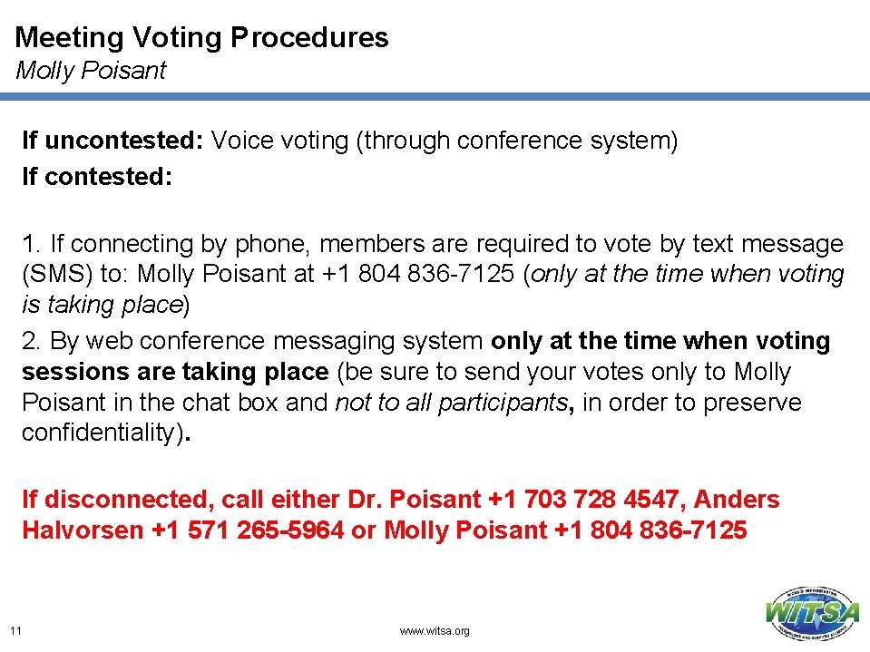 Meeting Voting Procedures Molly Poisant If uncontested: Voice voting (through conference system) If contested: