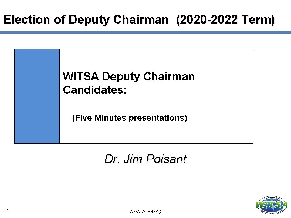 Election of Deputy Chairman (2020 -2022 Term) WITSA Deputy Chairman Candidates: (Five Minutes presentations)