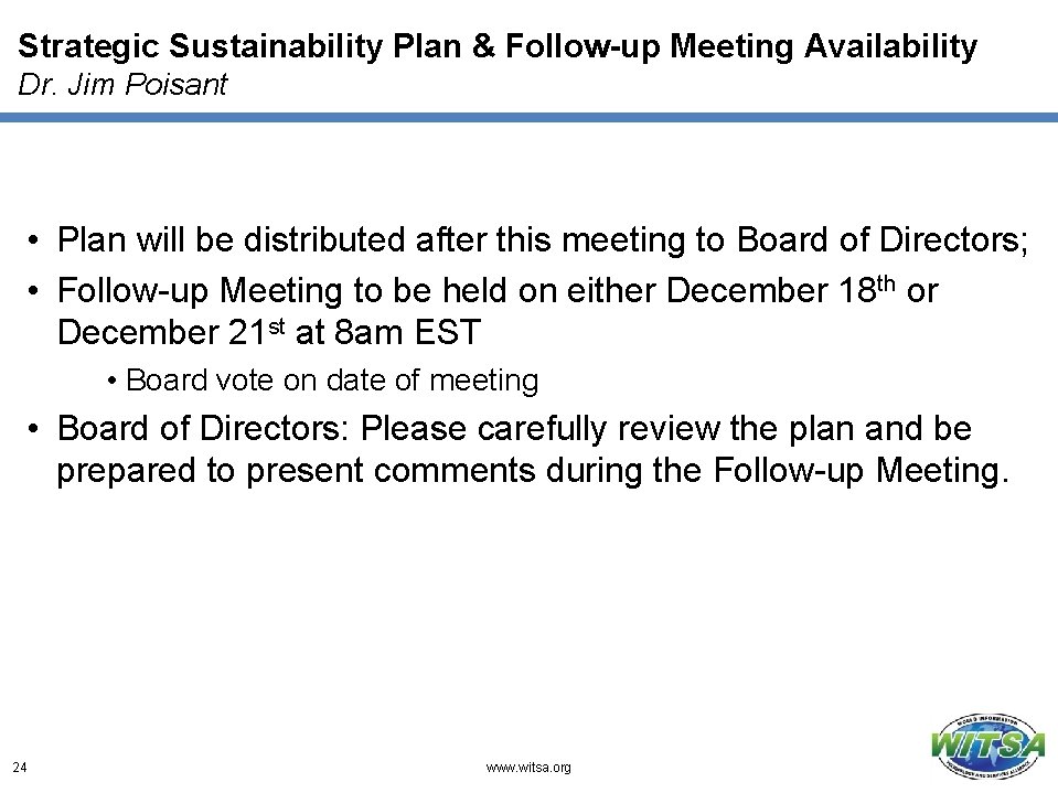 Strategic Sustainability Plan & Follow-up Meeting Availability Dr. Jim Poisant • Plan will be