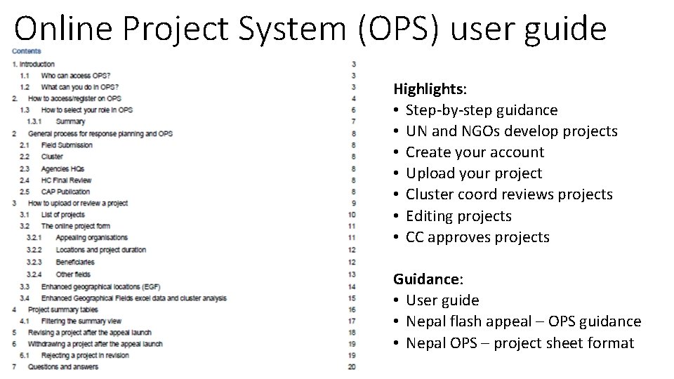 Online Project System (OPS) user guide Highlights: • Step-by-step guidance • UN and NGOs