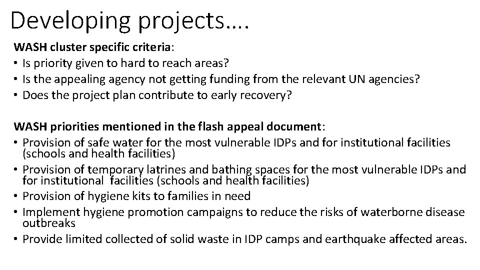 Developing projects…. WASH cluster specific criteria: • Is priority given to hard to reach