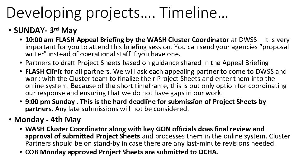Developing projects…. Timeline… • SUNDAY- 3 rd May • 10: 00 am FLASH Appeal