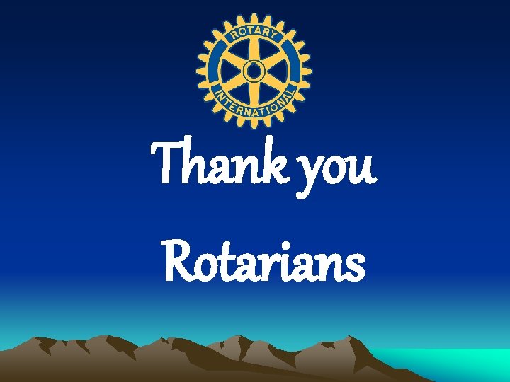 Thank you Rotarians 